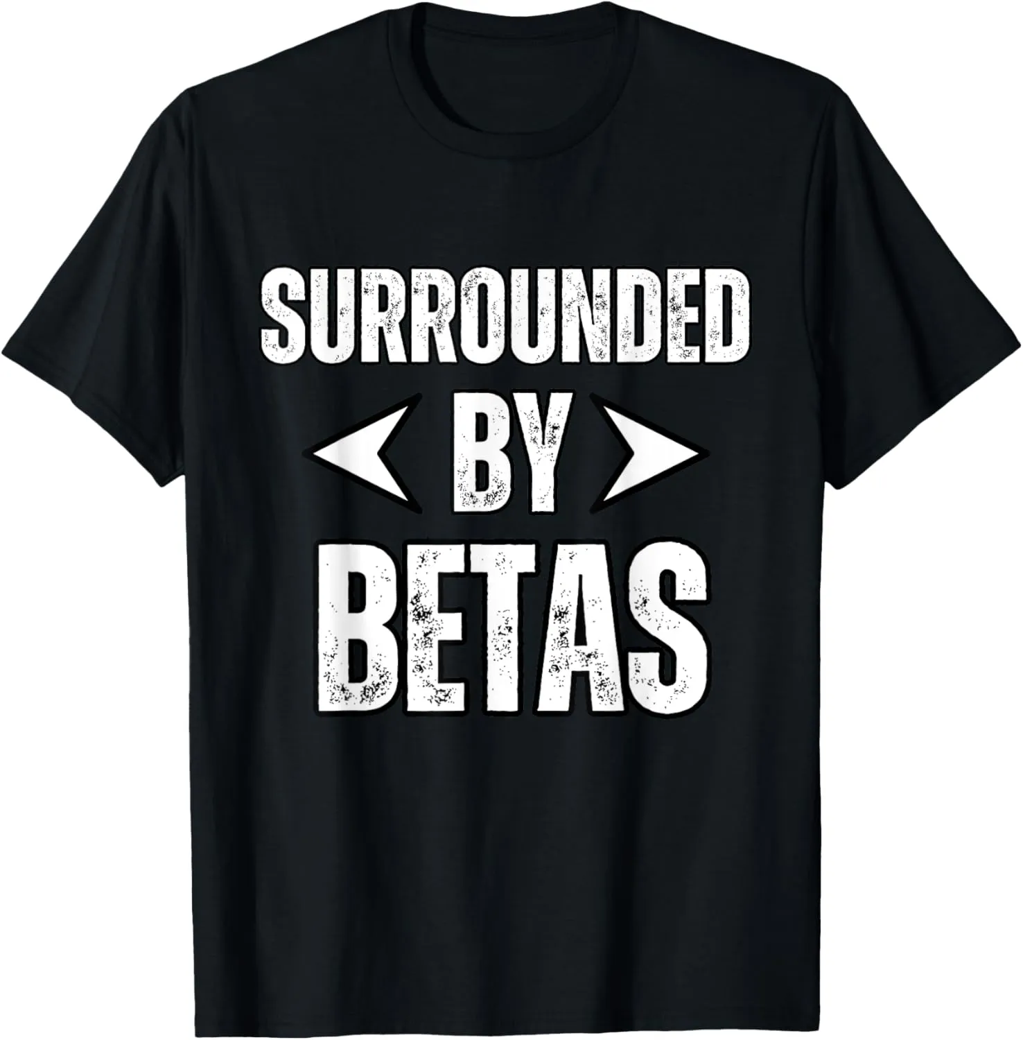 Alpha Dog Funny Surrounded By Betas Alpha Wolf Gym Workout T-Shirt