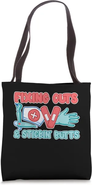Fixing Cuts And Stickin' Butts Nurse Medical Doctor Tote Bag