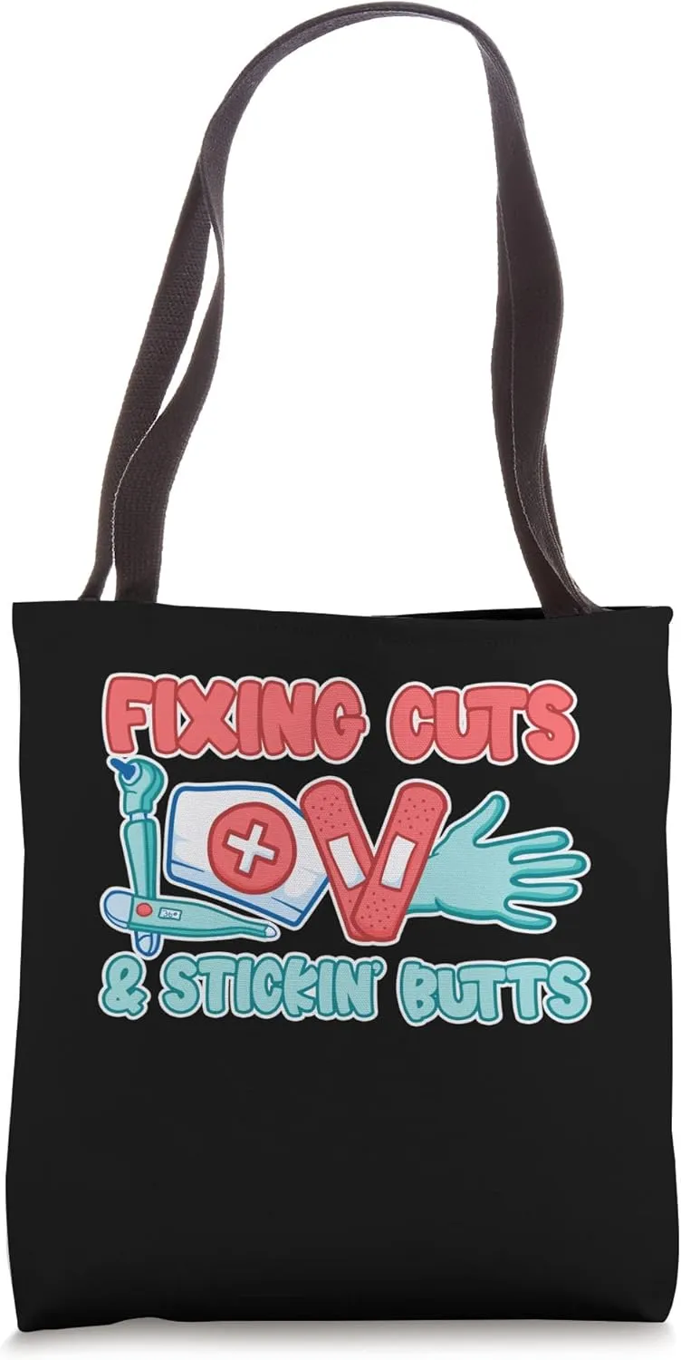 Fixing Cuts And Stickin' Butts Nurse Medical Doctor Tote Bag