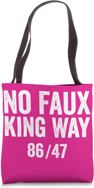 No Faux King Way 86 47 Tote Bag