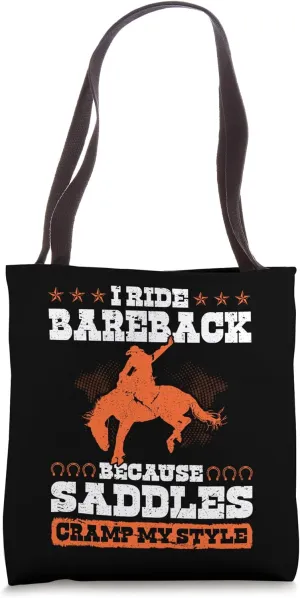 Saddles Cramp My Style, Rodeo Cowboy Bareback Bronc Riding Tote Bag